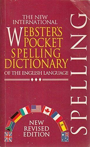 The new international webster's pocket spelling dictionary of the English language