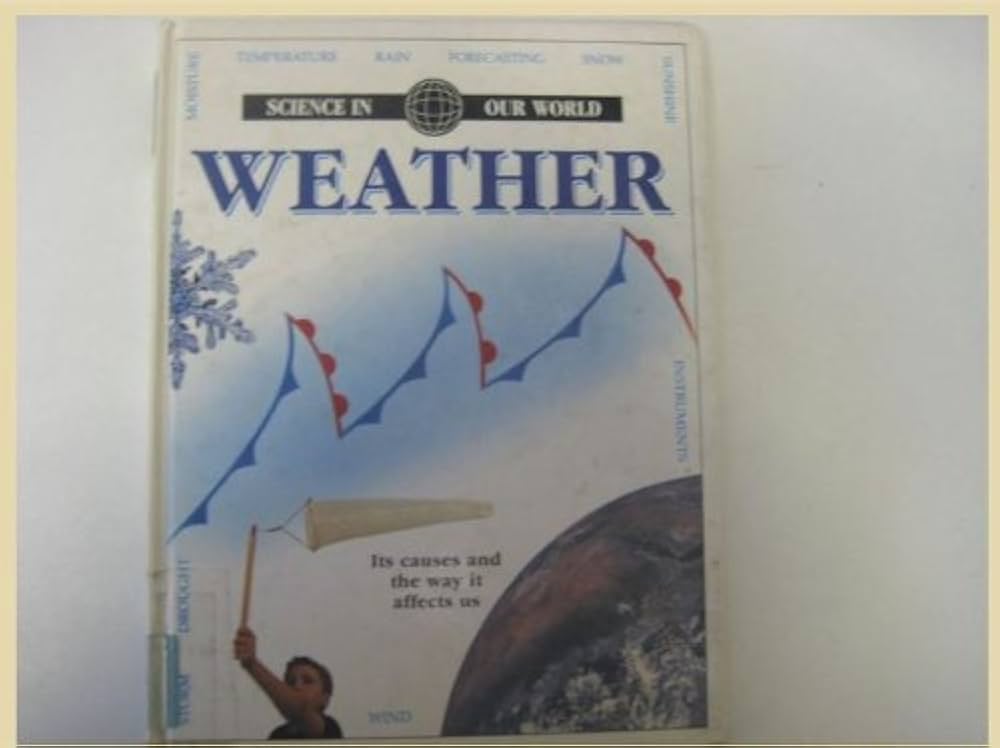 Science in our world: Weather