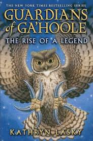 The Rise of a Legend (Guardians of Ga'Hoole)